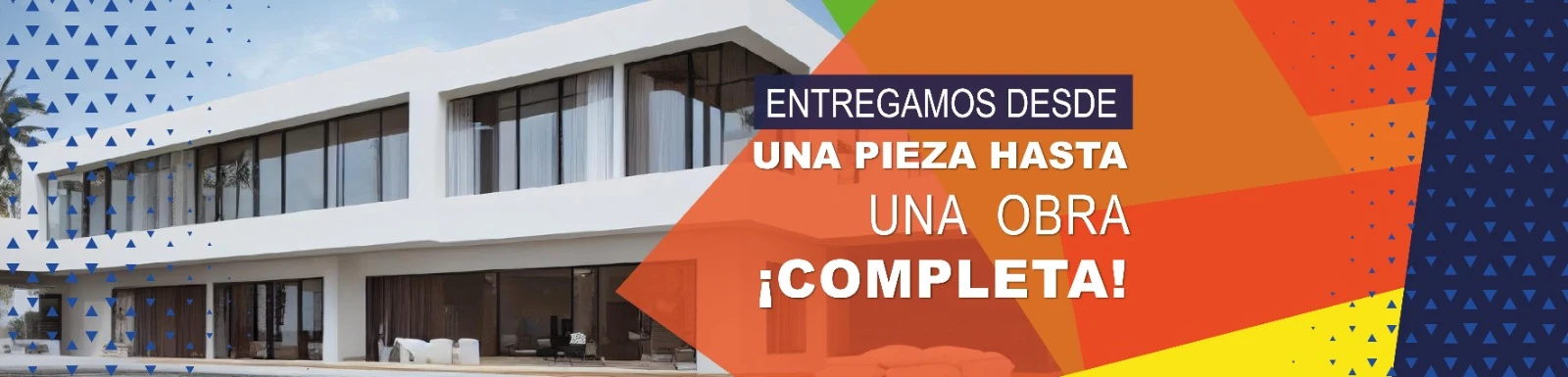 Entregamos desde una pieza hasta una obra completa